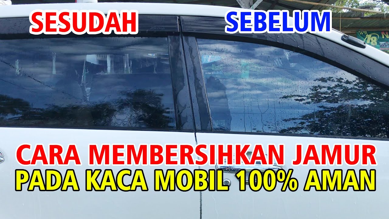 Tips Membersihkan Kaca Mobil Yang Berjamur Dengan Mudah